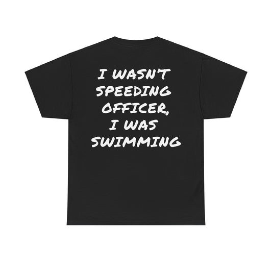 I Wasn't Speeding Tee